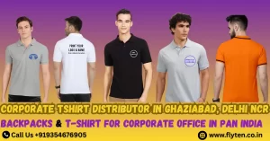 Image showing a variety of men wearing customized corporate t-shirts in different colors (grey, white, black, light grey, and orange) with options to print company logo and name. The banner highlights Flyten as a corporate t-shirt distributor in Ghaziabad, Delhi NCR, and mentions backpacks and t-shirts for corporate offices across Pan India. Contact number and website (www.flyten.co.in) are also displayed.
