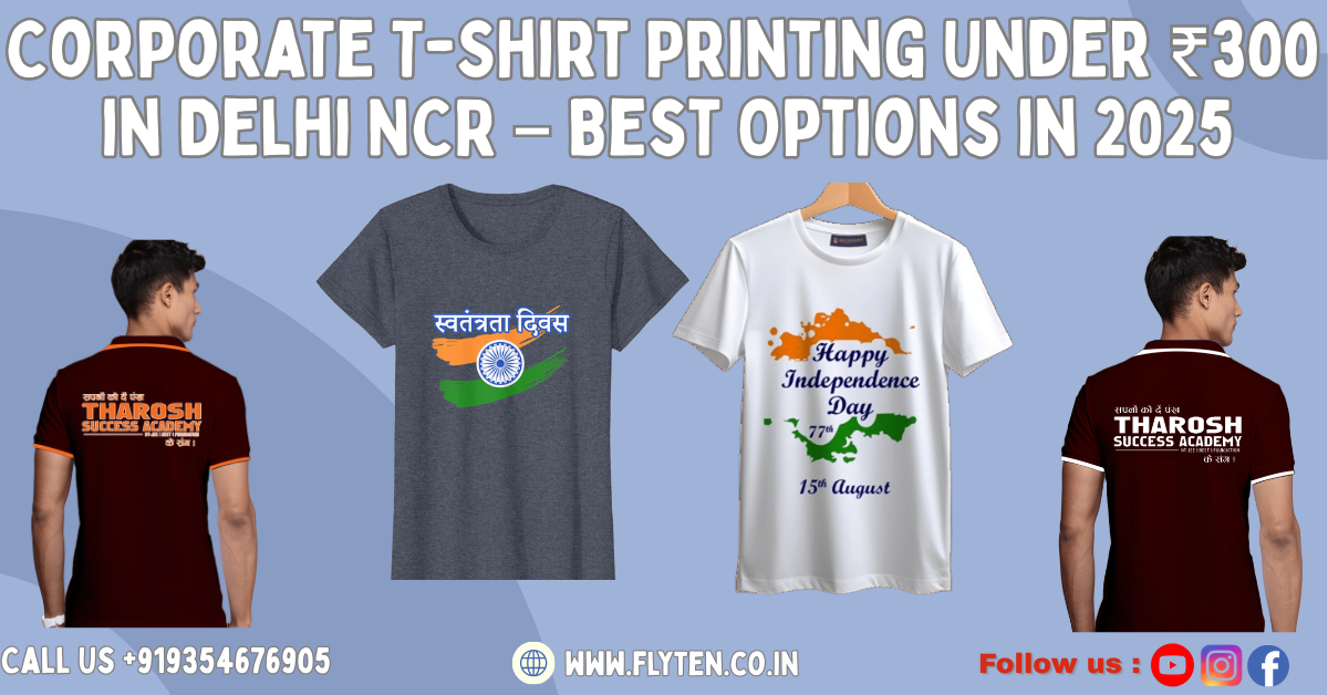 Read more about the article Corporate T-Shirt Printing Under ₹300 in Delhi NCR – Best Options in 2025