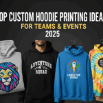 🧥 Top Custom Hoodie Printing Ideas for Teams & Events 2025